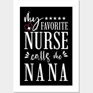 My Favorite Nurse Calls Me Nana Posters and Art